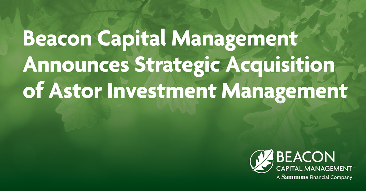 Beacon Capital Management Acquires Astor Investment Management